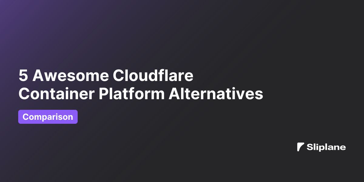 5 Awesome Cloudflare Container Platform Alternatives