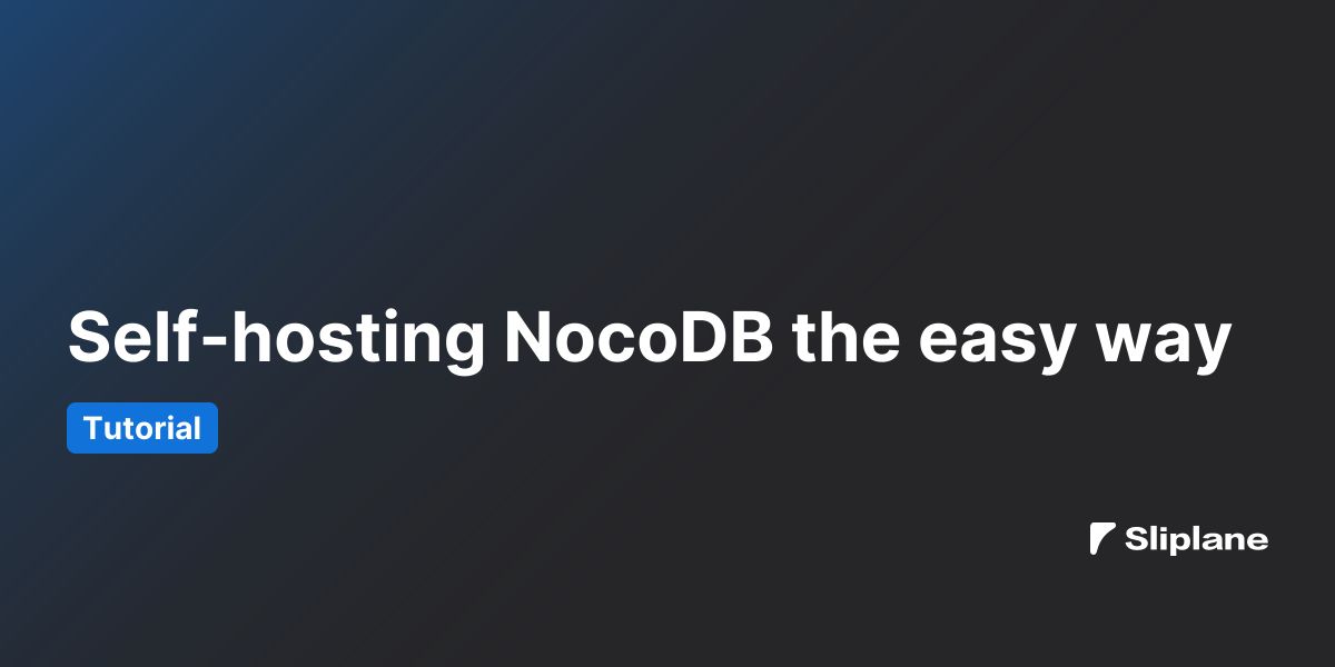 Self-hosting NocoDB the easy way