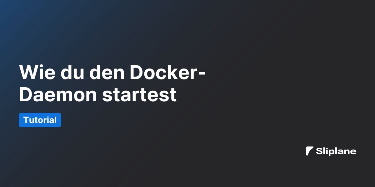 Wie du den Docker-Daemon startest